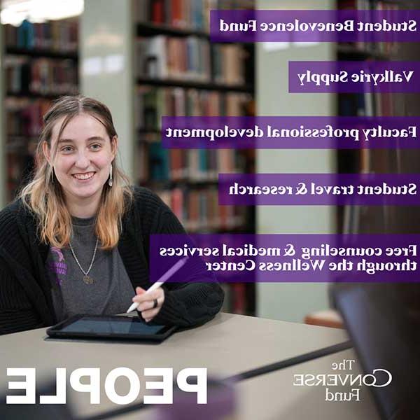 A Converse student studies in Mickel library. Text reads, "Student Benevolence fund, Valkyrie Supply, faculty professional development, student travel & research, free counseling and medical services through the wellness center."